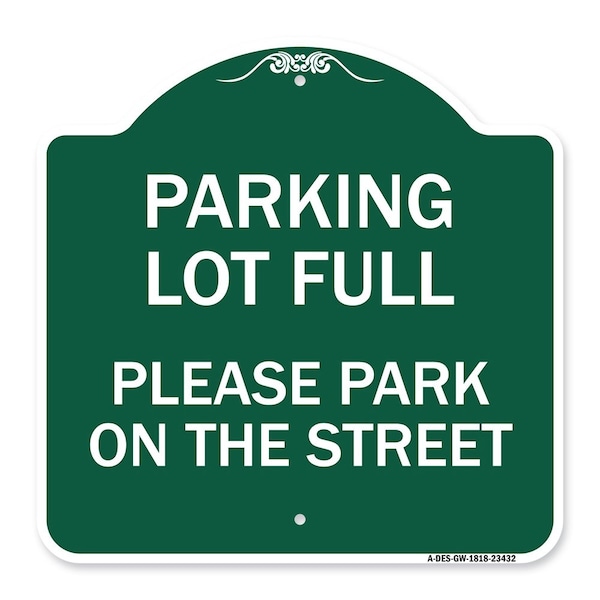 Signmission Parking Lot Full-Please Park on Street, Green & White Aluminum Sign, 18" x 18", GW-1818-23432 A-DES-GW-1818-23432 - main